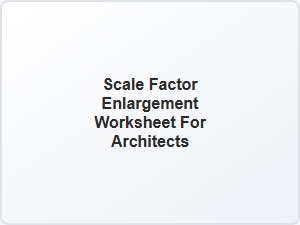 Essential Scale Factor Worksheets for Architects