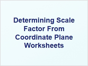 Finding Scale Factors on Coordinate Grid Worksheets