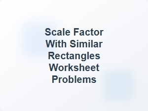 Working with Similar Rectangles and Scale Factors