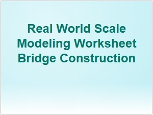 A Worksheet for Building a Scale Model Bridge